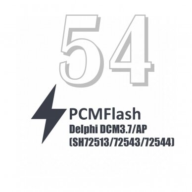 PCMFlash Delphi DCM3.7/AP (SH72513/72543/72544) "Modulis 54"